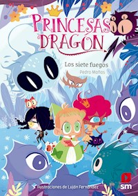 Princesas Dragón 11. Los siete fuegos - Pedro Mañas Romero - ebook