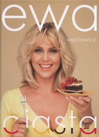 Ewa Wachowicz Ciasta - Wachowicz Ewa - książka
