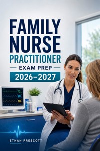 Family Nurse Practitioner Exam Prep 2026–2027 - Ethan Prescott - ebook