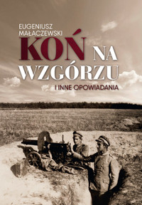 Koń na wzgórzu i inne opowiadania - Eugeniusz Małaczewski - ebook + książka