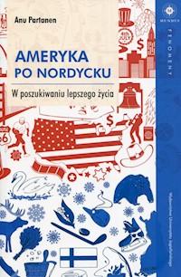 Ameryka po nordycku W poszukiwaniu lepszego życia - Anu Partanen - książka