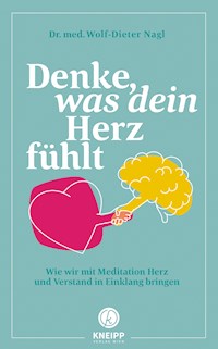 Denke, was dein Herz fühlt - Wolf-Dieter Nagl - ebook