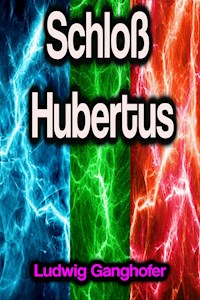 Schloß Hubertus - Ludwig Ganghofer - ebook