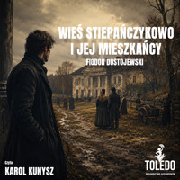 Wieś Stiepańczykowo i jej mieszkańcy - Fiodor Dostojewski - audiobook