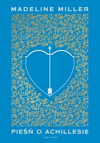 Pieśń o Achillesie (wydanie limitowane) - Madeline Miller - książka