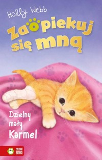 Zaopiekuj się mną Dzielny mały Karmel - Holly Webb - książka