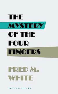 The Mystery of the Four Fingers - Fred M White - ebook