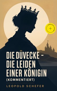 Die Düvecke - Die Leiden einer Königin (Kommentiert) - Leopold Schefer - ebook