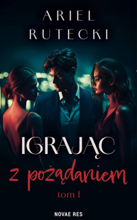 Igrając z pożądaniem - Ariel Rutecki - ebook + książka