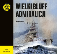 Wielki bluff admiralicji - Dąbrowski W. - ebook + audiobook + książka