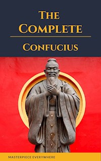 The Complete Confucius: The Analects, The Doctrine Of The Mean, and The Great Learning - Confucius - ebook