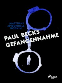 Paul Becks Gefangennahme - M. McDonnell Bodkin - ebook