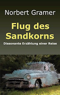 Flug des Sandkorns - Norbert Gramer - ebook