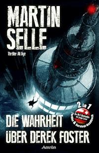 Die Wahrheit über Derek Foster (mit Survivalhandbuch) - Martin Selle - ebook