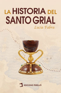La historia del Santo Grial - Lucía Fabra - ebook