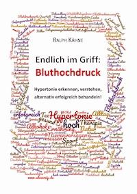 Endlich im Griff: Bluthochdruck - Ralph Kähne - ebook