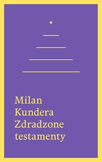 Zdradzone testamenty - Milan Kundera - książka