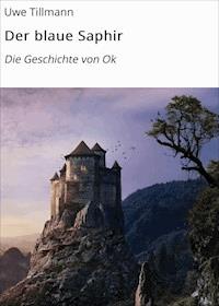 Der blaue Saphir - Uwe Tillmann - ebook