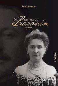 Die schwarze Baronin - Franz Preitler - ebook