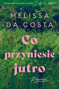 Co przyniesie jutro - Costa Melissa - książka