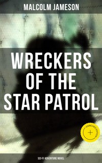WRECKERS OF THE STAR PATROL (Sci-Fi Adventure Novel) - Malcolm Jameson - ebook