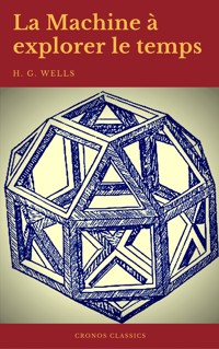 La Machine à explorer le temps (Cronos Classics) - H G Wells - ebook