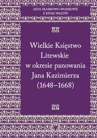 Akta skarbowo-wojskowe z epoki Wazów Tom 2 Wielkie Księstwo Litewskie w okresie panowania Jana Kazimierza 1648-1668 -  - książka