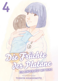 Die Früchte der Platane, Band 4 - Ein Kinderarzt mit Herz - Toshiya Higashimoto - ebook