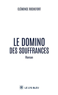 Le domino des souffrances - Clémence Rochefort - ebook