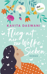 Flieg mit mir zur Wolke Sieben - Kavita Daswani - ebook