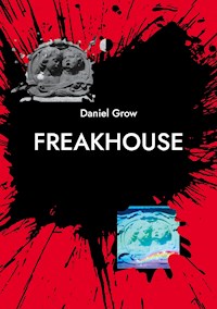 Freakhouse - Daniel Grow - ebook