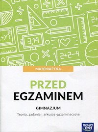 Matematyka Przed egzaminem Teoria, zadania i arkusze egzaminacyjne - Janowicz Jerzy - książka
