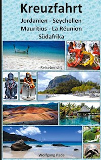 Kreuzfahrt Jordanien-Seychellen-Mauritius-La Réunion-Südafrika - Wolfgang Pade - ebook
