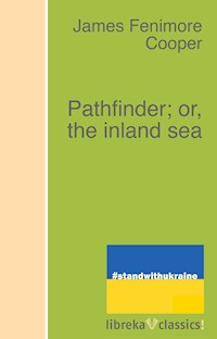 Pathfinder; or, the inland sea - James Fenimore Cooper - ebook