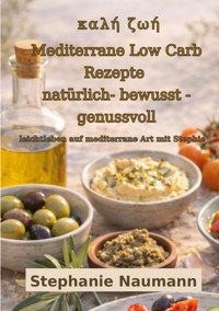 Kali Zoi Mediterrane Low Carb Rezepte - Stephanie Naumann - ebook