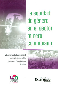La equidad de género en el sector minero colombiano - Milton Fernando Montoya Pardo - ebook