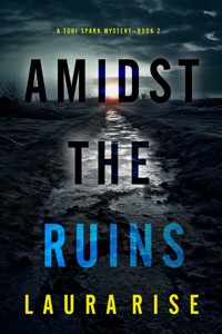 Amidst the Ruins (A Tori Spark FBI Suspense Thriller—Book Two) - Laura Rise - ebook