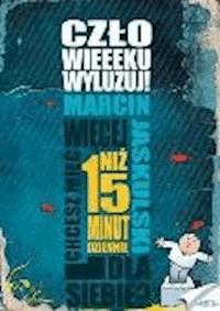 Człowieeeku wyluzuj - Marcin Jaskulski - ebook + audiobook