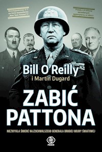 Zabić Pattona - O'Reilly Bill, Dugard Martin - książka