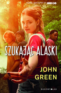Szukając Alaski (wydanie serialowe) - John Green - ebook + audiobook + książka