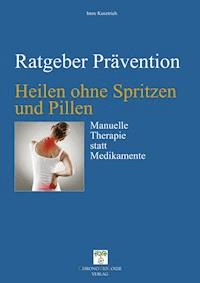 Heilen ohne Spritzen und Pillen - Imre Kusztrich - ebook