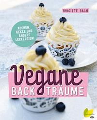 Vegane Backträume - Brigitte Bach - ebook