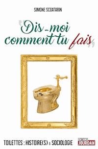Dis-moi comment tu fais - Simone Scoatarin - ebook