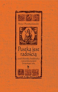 Pustka jest radością - Artur Przybysławski - ebook + książka