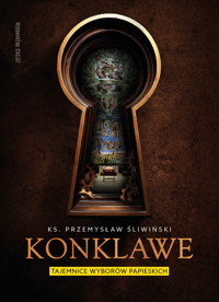Konklawe. Tajemnice wyborów papieskich - ks. Przemysław Śliwiński - książka