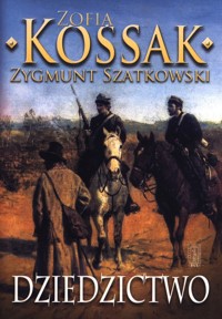 Dziedzictwo Część .3 - Kossak Zofia, Szatkowski Zygmunt - książka