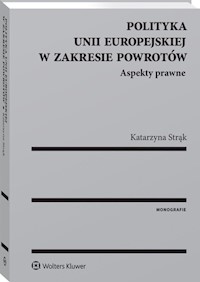 Polityka Unii Europejskiej w zakresie powrotów Aspekty prawne - Strąk Katarzyna - książka