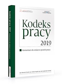 Kodeks pracy 2019 Komentarz do zmian w prawie pracy - Paruch Sławomir, Stępień Robert, Nicińska Agnieszka - książka