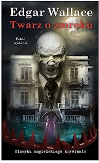 Twarz o zmroku - Edgar Wallace - ebook + audiobook + książka