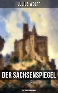 Der Sachsenspiegel: Historischer Roman - Julius Wolff - ebook